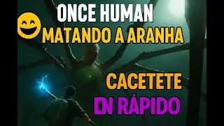 Once human - Aranha no cacetete