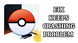 Fix Pokemon GO App Keeps Crashing Problem || TECH SOLUTIONS BAR