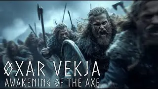 &Oslash;xar Vekja - Awakening of the Axe &ndash; Epic Viking War Song | Old Norse Battle Chant
