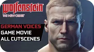 Wolfenstein: The New Order German Movie [Deutsch Voices]