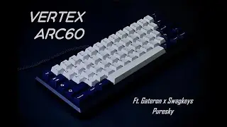 Vertex Arc60 Plateless | Gateron PureSky | Soundtest