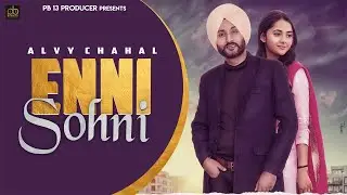 Enni Sohni | Full Song | Alvy Chahal | Ryder | Manpreet Kaila | Latest Punjabi Song 2026