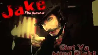 Jake the Butcher - Get Ya Mind Right