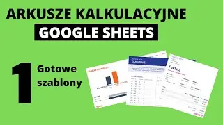 Darmowe, gotowe szablony kalkulacyjne! Arkusze kalkulacyjne Google #1 (Google Sheets)