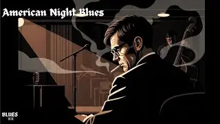 Slow Chicago Blues for Late Night Listening | American Night Blues