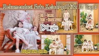 Rekomendasi Foto Keluarga Hitz Di Tegal | D'Light Foto Studio Tegal