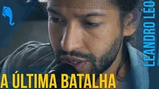 A &uacute;ltima batalha - Leandro L&eacute;o | ELEFANTE SESSIONS