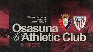 C. A. Osasuna vs Athletic Club | División de Honor | J5 | Club Atlético Osasuna