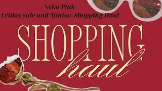 Nyka Pink Friday Sale Shopping Haul and Miniso Shopping Haul😃🫰🏻