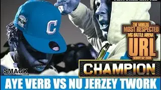 CHAMPION | AYE VERB VS NU JERZEY TWORK SMACK/ URL RAP BATTLE | URLTV