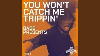 You Won't Catch Me Trippin over U