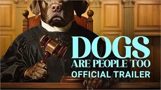 Dogs Are People Too | Official Trailer | Gravitas Ventures