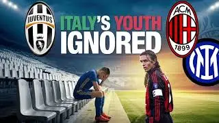 Why It MATTERS... | Is Italy Failing Their Footballing Youths? (RANT)