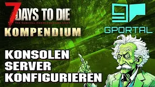7 Days to Die 2.0 Crossplay Server Konfiguration & Setup @GPORTAL_official  7d2d Tutorial Deutsch