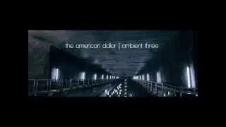 The American Dollars - Ambient Three [Full Album]