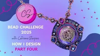 Bead Challenge PART 4 Bead Embroidery How I Design for a Competition