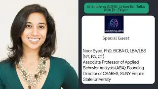 Is ABA Actually Harmful to ADHD Students? A conversation with Dr. Noor Syed
