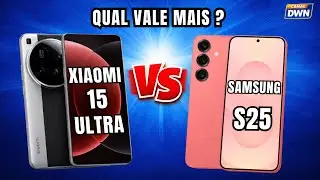 QUAL VALE MAIS ? XIAOMI 15 ULTRA 5G VS  SAMSUNG S25 5G  #smartphone  #technology  @canaldwn