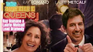 Somewhere in Queens Trailer: Ray Romano & Laurie Metcalf Lead Dramedy (English Subtitle  + Synopsis)