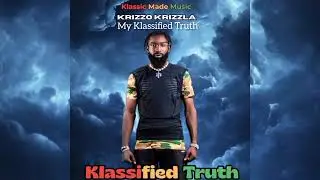 Krizzo Krizzla_My Klassified Truth(Official Audio)
