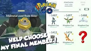 HELP CHOOSE MY FINAL MEMBER! Pokemon GO Kingdom Cup PvP Great League Battles