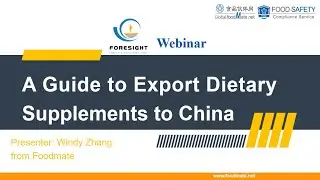 Foresight | Webinar: How to Export Dietary Supplements to China?