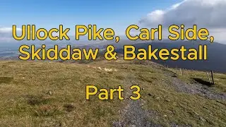 Ullock Pike, Carl Side, Skiddaw and Bakestall (4k) - Part 3 - Step by Step Walk - ASMR Walking