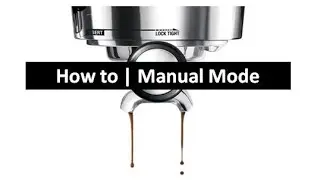 Start Using Manual Mode | Breville Barista Express