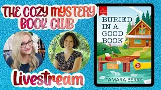 BURIED IN A GOOD BOOK | THE COZY MYSTERY BOOK CLUB (Special Guest Kate Lansing)