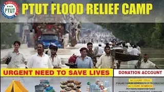 PTUT Flood Relief Camp For Flood Affectees in Pakistan 2022