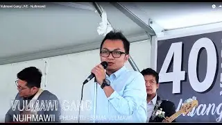 VULMAWI GANG Live Concert - Nuihmawii - Pu. Lalruanga & Pi Lalhmingmawii Vulmawi - 40th Anniversary