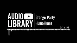 Grange Party - Huma-Huma