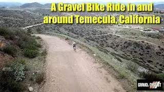 A Gravel Bike Ride in and around Temecula, California