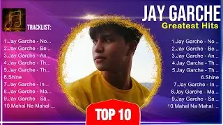 Jay Garche ~ Jay Garche Playlist 🍃 Jay Garche 2024 Hits 🍃 Jay Garche Greatest Hits