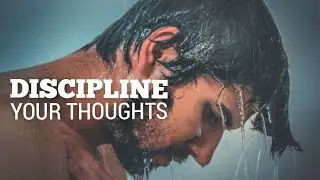 DISCIPLINE YOUR THOUGHTS - Motivational Speech Compilation |Achieve success  #disciplineyourthoughts