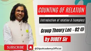 Counting Of Relations in Group Theory | Lecture 02 (I) by Dubey Sir | CSIR NET | IIT JAM | GATE Math