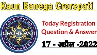kbc registration question-9 | kbc registration Question & Answer 2022 | 17 April/अप्रैल 2022 / kbc14