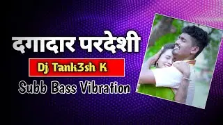 DAGADAR PARDESHI !!  SUBB BASS REMIX !! DJ TANKESH K