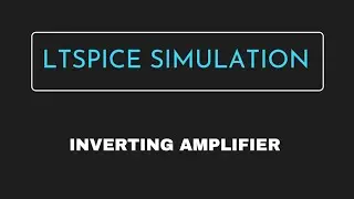 Inverting amplifier configuration using opamp in LTspice|LTspiceXVII.