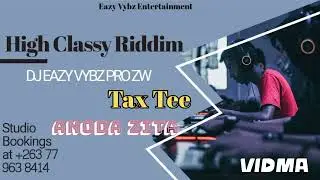 Tax tee_-_Anodazita_-_(High class riddim)Easy vybez pro_-_pro-_-by_-_G. M. Records