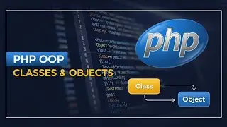 Classes and Objects in PHP | Beginner Friendly Tutorial