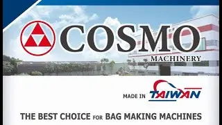 Welcome to COSMO - A Professional Manufacturer of Plastic Bag Making Machines from Taiwan