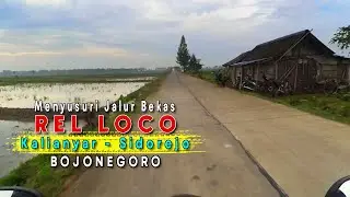 MEMBENTANG di TENGAH PERSAWAHAN JALUR BEKAS REL LOKO KALIANYAR BOJONEGORO