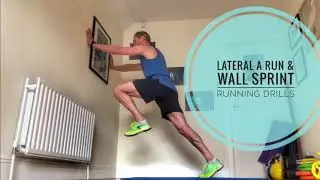 Lateral A run & wall sprint running drills