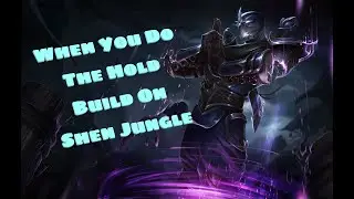 Hold School Attack Speed Shen in the Jungle*DuoDraftWithMyFriend*darkgameronfire