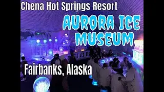 Discover The Frozen Wonderland At Aurora Ice Museum In Chena Hot Springs Resort, Fairbanks Alaska!