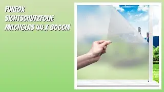 BEWERTUNG (2025): Funfox Sichtschutzfolie Milchglas 44 x 800cm. Infos