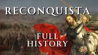 The Reconquista | Full History | Human Voiced, No Ads