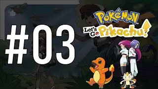 Pok&eacute;mon Let's GO Pikachu #03 - Charmander / Mt. Moon / Jessie & James