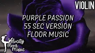 Purple Passion - 55 Second Version - XCEL Gold Floor Music